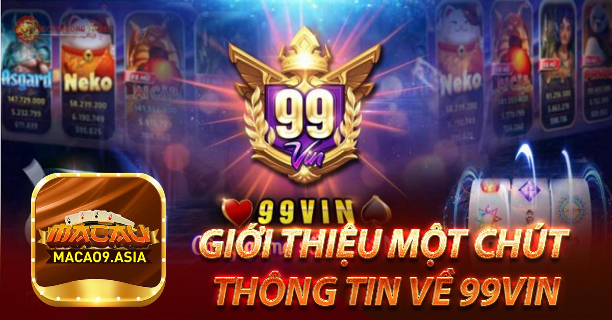 Giới thiệu một chút thông tin về 99Vin