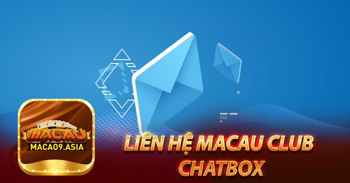 Liên hệ Macau CLub Chatbox