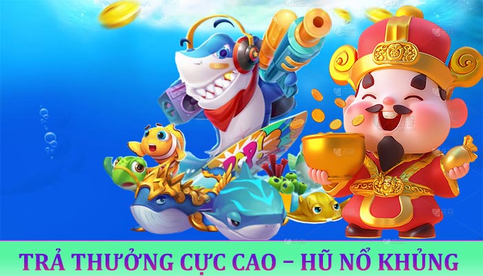  Trả Thưởng Cực Cao – Hũ Nổ Khủng