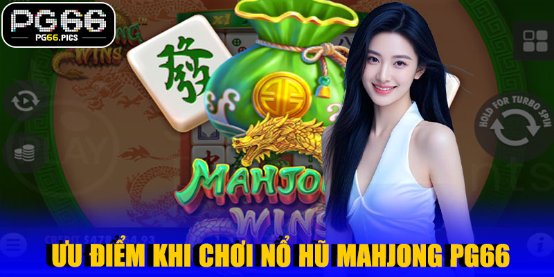 Ưu Điểm Khi Chơi Nổ Hũ Mahjong PG66