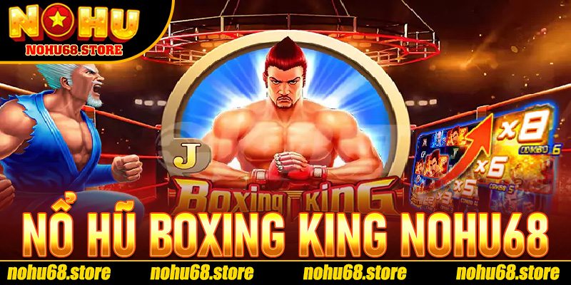 Nổ hũ Boxing King Nohu68