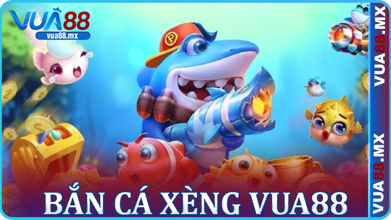 Bắn Cá Xèng Vua88 – Trải Nghiệm Giải Trí Hấp Dẫn Và Kiếm Tiền Dễ Dàng