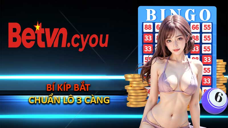 Bí Kíp Bắt Chuẩn Lô 3 Càng